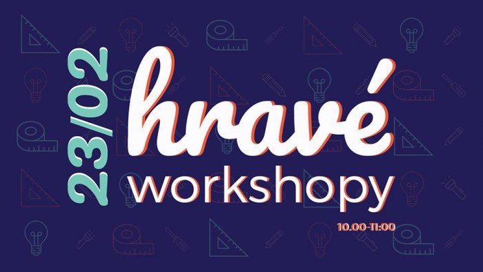 hrave workshopy