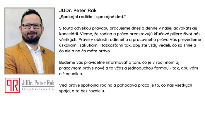 Spokojni rodicia spokojne deti. S touto odvekou pravdou pracujeme dnes a denne v nasej advokatskej kancelarii. Vieme ze rodina a praca predstavuju klucove piliere zivot nas vsetkych. Prave v ob 1