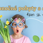 Velkonocne pobyty s detmi. Kam sa vybrat