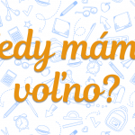 Kedy mame volno